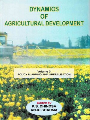 cover image of Dynamics of Agricultural Development (Policy Planning and Liberalisation)
